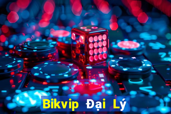 Bikvip Đại Lý Cấp 1 Game Bài