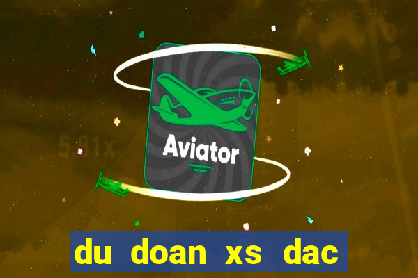 du doan xs dac lac hom nay