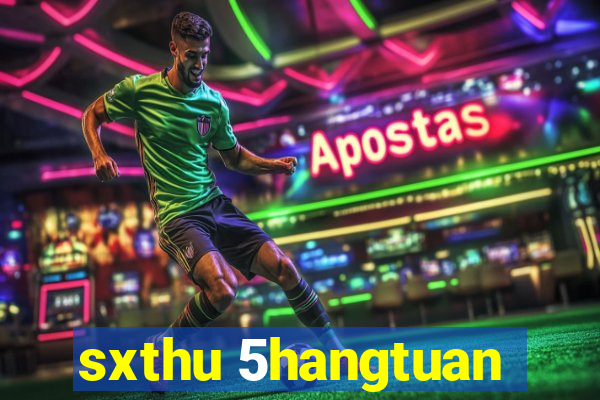 sxthu 5hangtuan