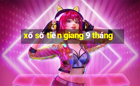 xổ số tiền giang 9 tháng