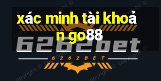 xác minh tài khoản go88