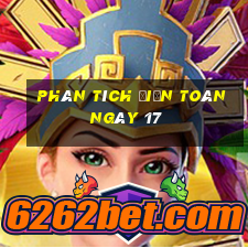 Phân tích điện toán ngày 17