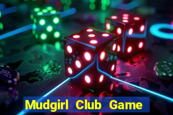 Mudgirl Club Game Bài Sunwin