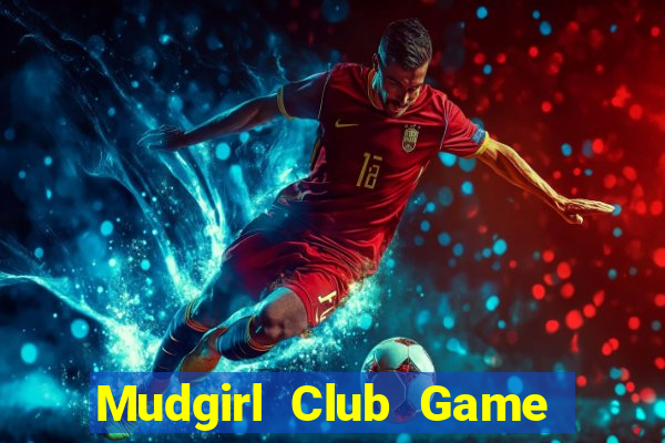 Mudgirl Club Game Bài Sunwin