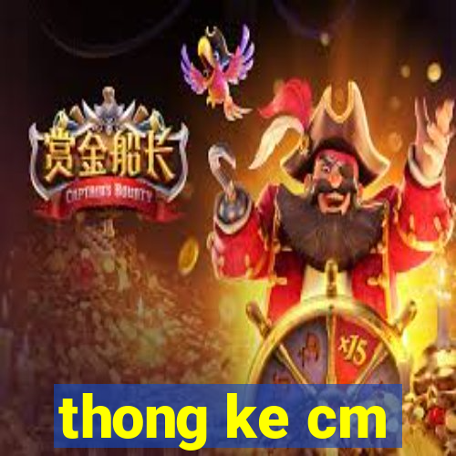 thong ke cm