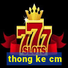 thong ke cm