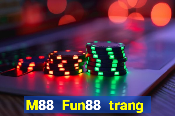 M88 Fun88 trang web chính thức của Dongzhong