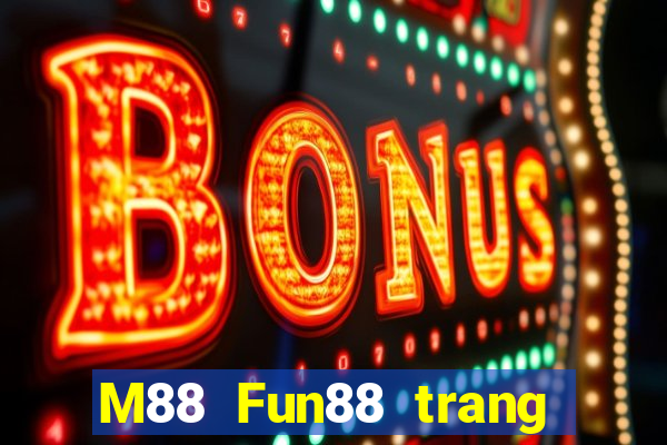 M88 Fun88 trang web chính thức của Dongzhong