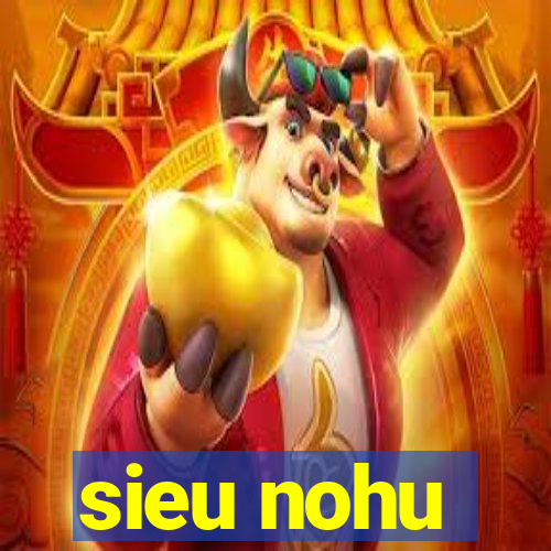 sieu nohu