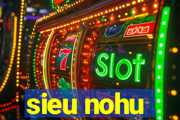 sieu nohu