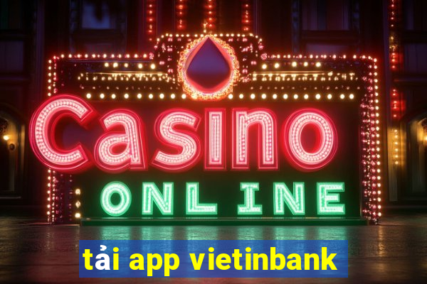 tải app vietinbank