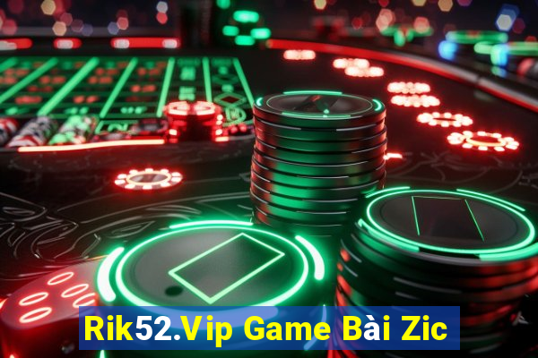 Rik52.Vip Game Bài Zic