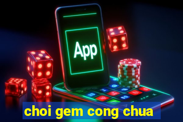 choi gem cong chua