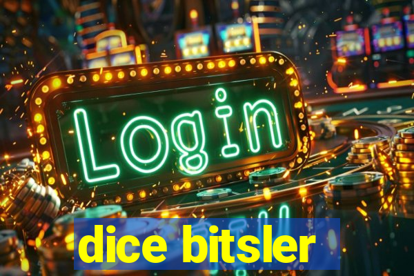 dice bitsler