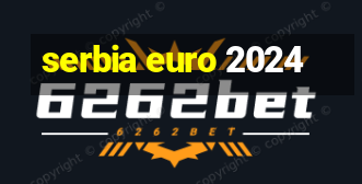 serbia euro 2024