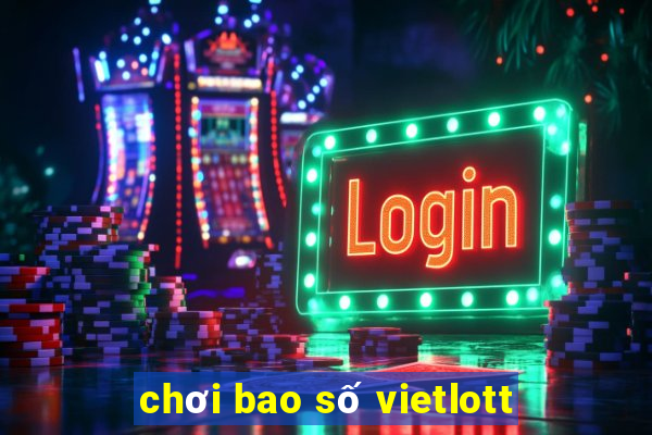 chơi bao số vietlott