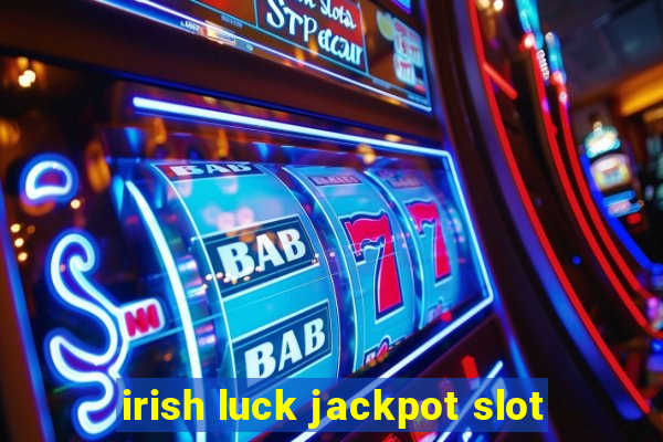 irish luck jackpot slot