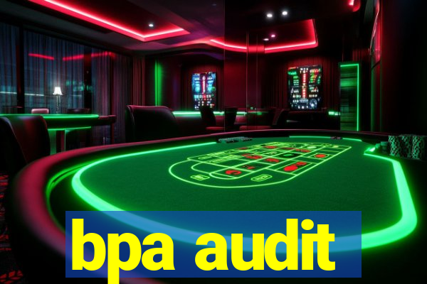 bpa audit