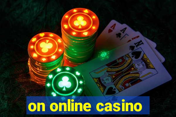 on online casino