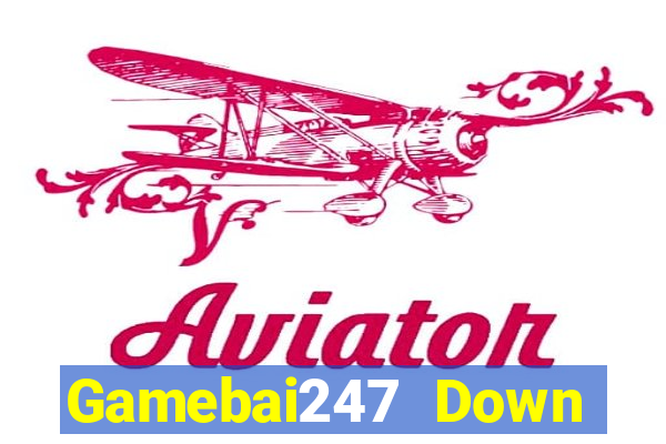 Gamebai247 Down Game Bài Vui