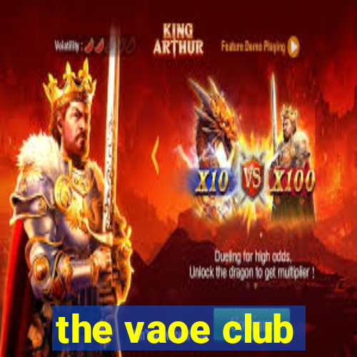 the vaoe club