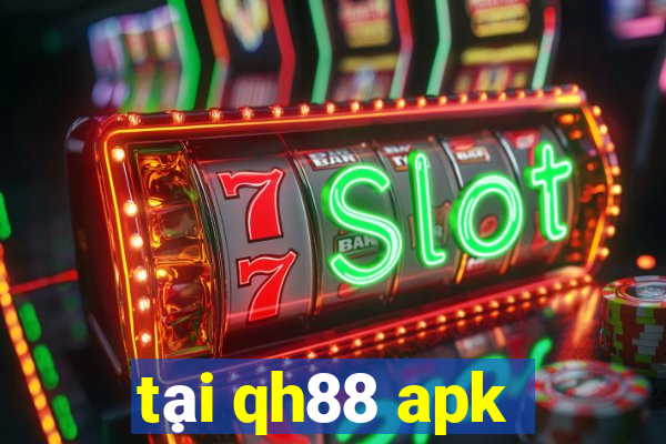 tại qh88 apk