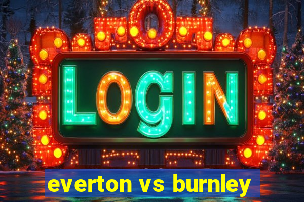 everton vs burnley