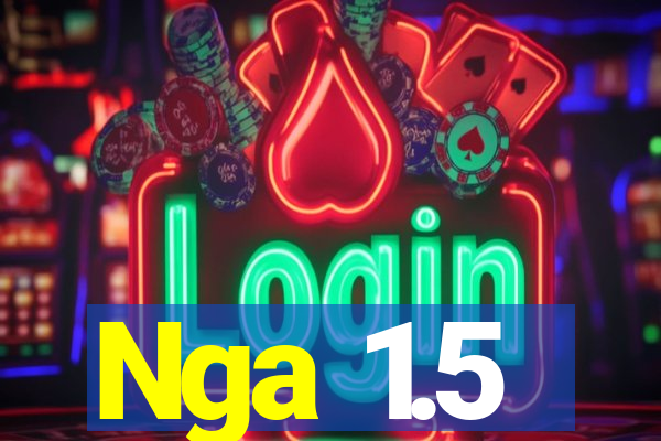 Nga 1.5