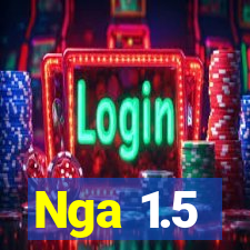 Nga 1.5