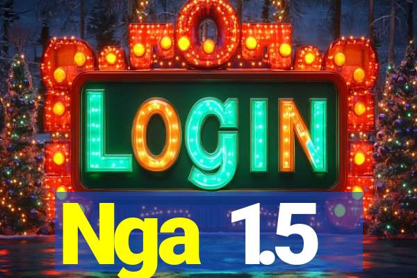 Nga 1.5