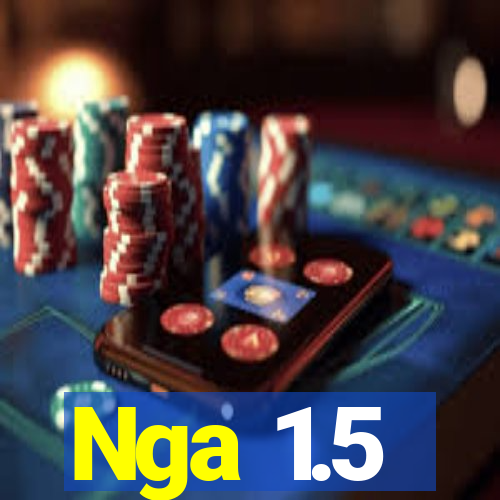 Nga 1.5