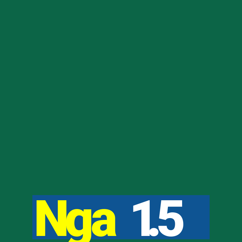 Nga 1.5