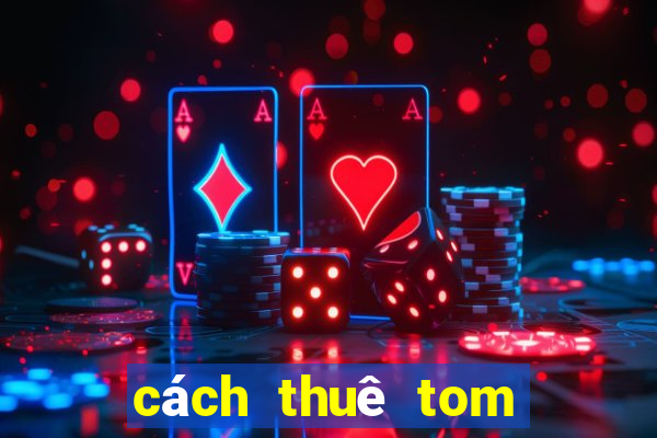 cách thuê tom trong hayday