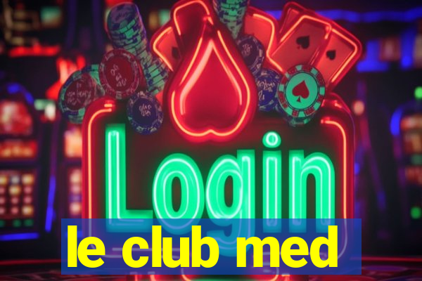 le club med