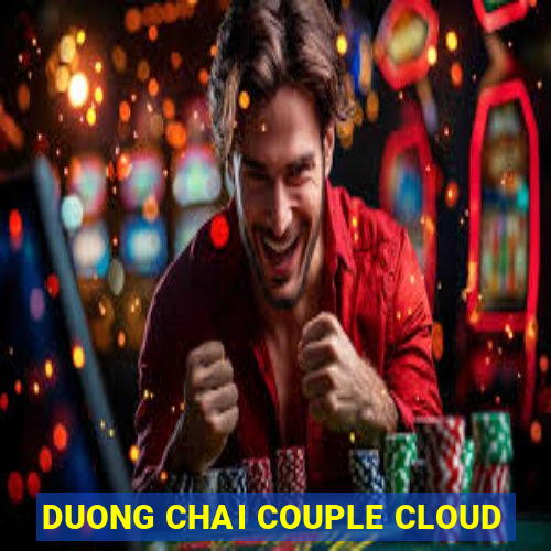 DUONG CHAI COUPLE CLOUD