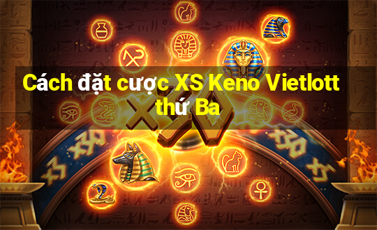 Cách đặt cược XS Keno Vietlott thứ Ba