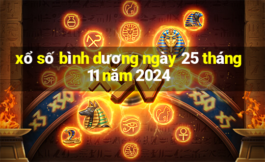 xổ số bình dương ngày 25 tháng 11 năm 2024