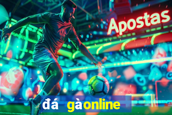 đá gà online ăn tiền