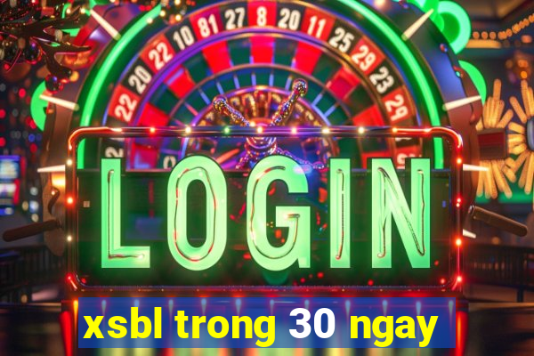 xsbl trong 30 ngay