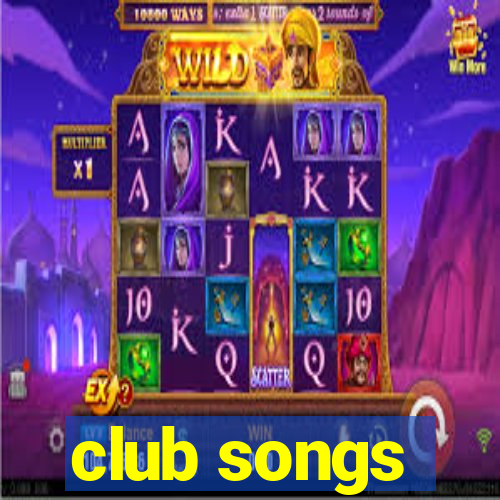 club songs