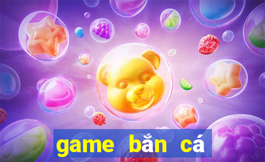 game bắn cá tây du ký