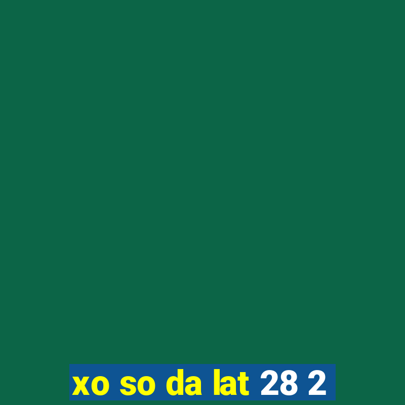 xo so da lat 28 2