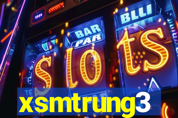 xsmtrung3