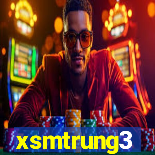 xsmtrung3