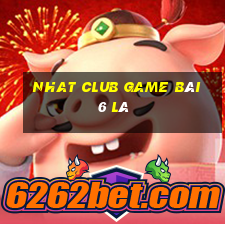 Nhat Club Game Bài 6 Lá