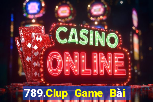 789.Clup Game Bài Slot Đổi Thưởng