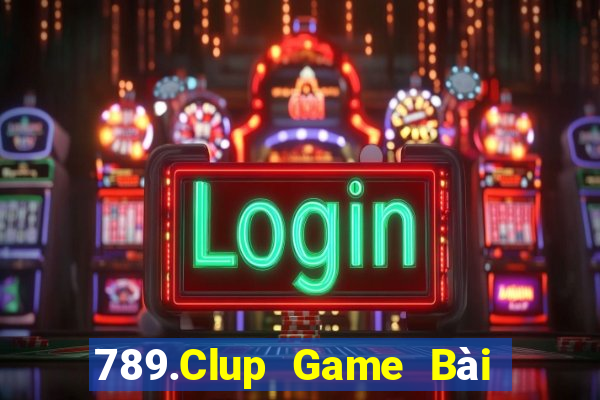 789.Clup Game Bài Slot Đổi Thưởng