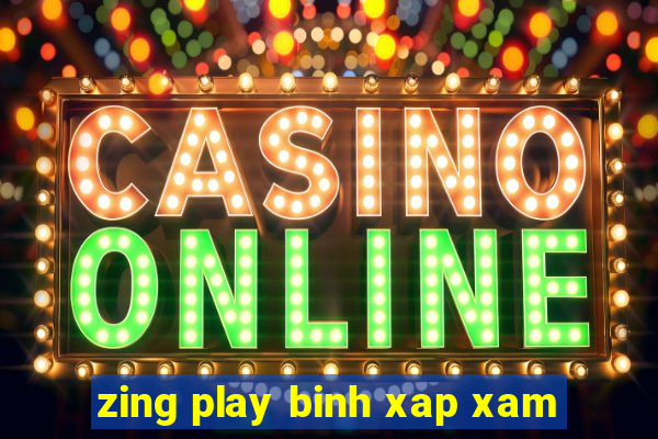 zing play binh xap xam