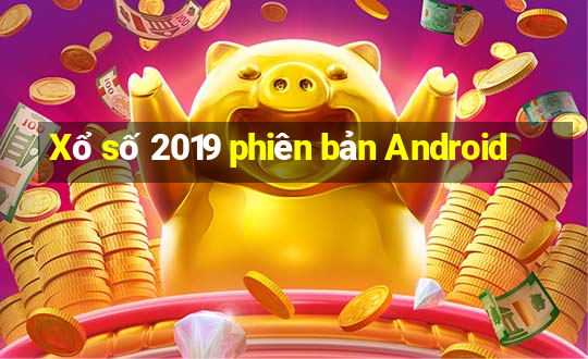 Xổ số 2019 phiên bản Android