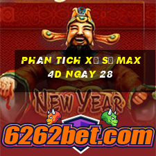 Phân tích Xổ Số max 4d ngày 28